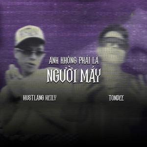 Anh Không Phải Là Người Máy