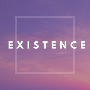 Existence