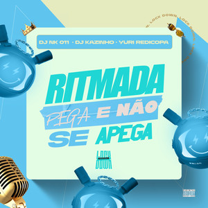 Ritmada Pega é Não Se Apega (Explicit)