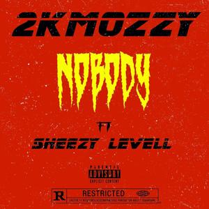 Nobody (feat. Sheezy Levell) [Explicit]