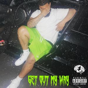 Get Out My Way (Explicit)