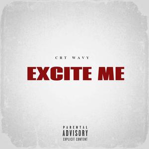 Excite Me (Explicit)