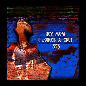 HEY MOM I JOINED A CULT <333 (Explicit)
