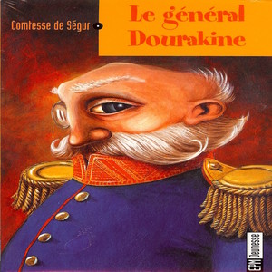 Comtesse de Ségur - Le général Dourakine