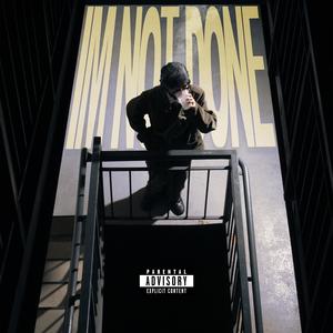 I'M NOT DONE (Explicit)