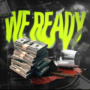 We Ready (feat. ForGottenStories & BlakDinero) (Explicit)