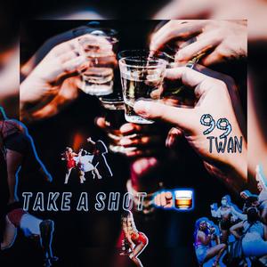 TAKE A SHOTT (Explicit)