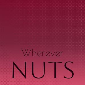 Wherever Nuts