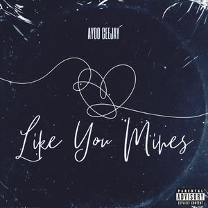 Like You Mines (Explicit)