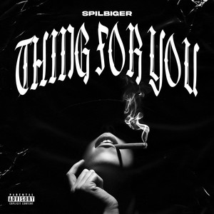 Thing for You (Explicit)