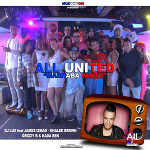 All United: "Marhaba Party" (feat. James Izmad, Khaled Brown, Grizzy B & Kada Ben) - Single