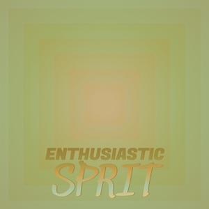 Enthusiastic Sprit