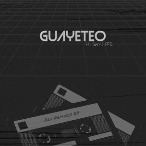 Guayeteo (Old Remix)