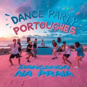 Dance Party Portoughes-Dançando na Praia