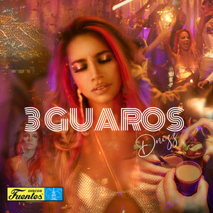 3 Guaros (Explicit)