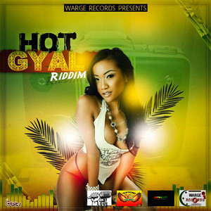 Hot Gyal Riddim (Explicit)