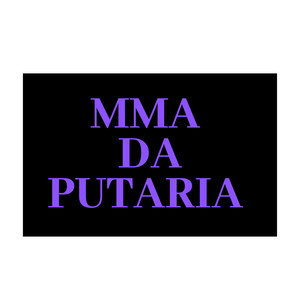 Mma da Putaria (Explicit)