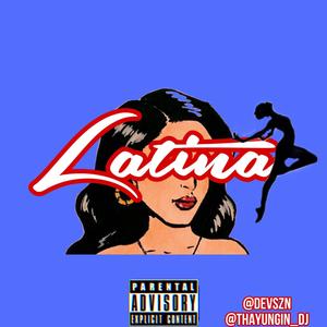 Latina (feat. DjThaYung) [Explicit]