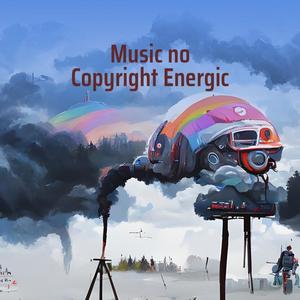 Music no Copyright Energic