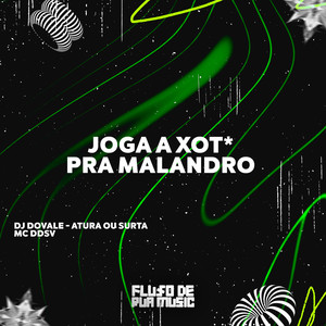 Joga a Xot* pra Malandro (Explicit)