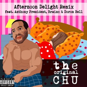 Afternoon Delight Remix(feat. Anthony President, Brainz & Doron Bell) (Explicit)