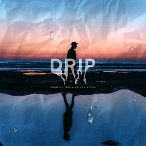 Drip (Explicit)