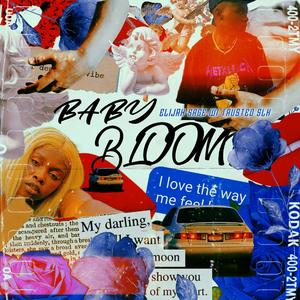 Baby Bloom (feat. Trusted SLK)