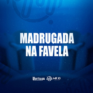 Madrugada na Favela (Explicit)