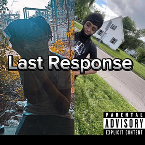 Last Response (feat. Ftf Mike) (Explicit)