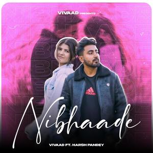 Nibhaade (feat. Harsh Pandey)