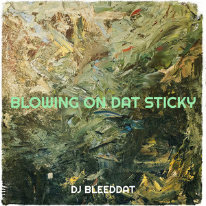 Blowing on Dat Sticky (Explicit)