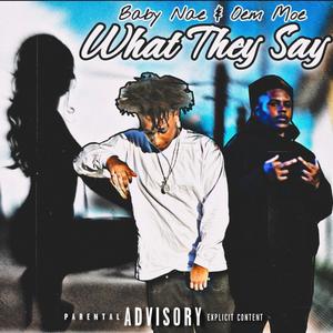 What They Say (feat. OEM Moe) [Explicit]