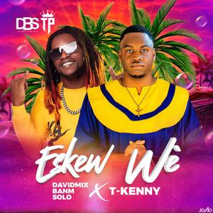 ESKEW WÈ (feat. T-KENNY)