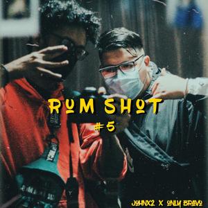 Rum Shot 5(feat. John John) (Explicit)