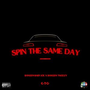 Spin The Same Day (feat. Bangem Tweezy) [Explicit]