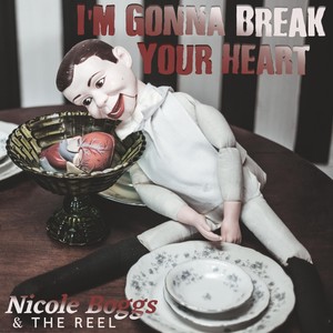 I'm Gonna Break Your Heart