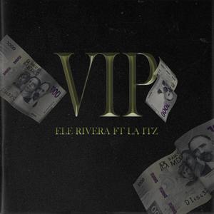 VIP (feat. La ITZ) [Explicit]