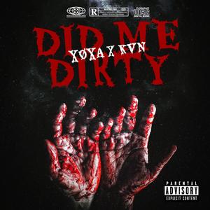 Did me dirty (feat. KVN) [Explicit]