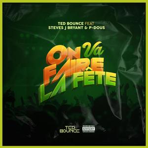 On va faire la fête(feat. Steves J Bryant & P-Dous)