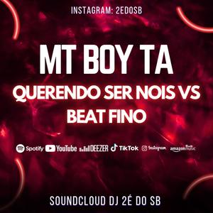 MT BOY TÁ QUERENDO SER NOIS VS BEAT FINO