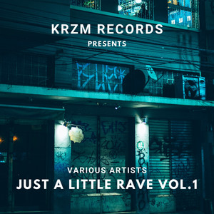 Just A Little Rave Vol. 1