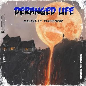 Deranged life (feat. Chosen787 & Sleepless boy) [Explicit]