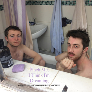 "Pinch Me, I Think I'm Dreaming": Valentine's Day (Explicit)