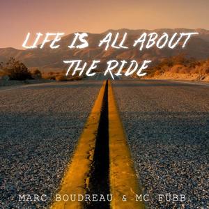 Life Is All About The Ride (feat. MC FÜBB) [Explicit]