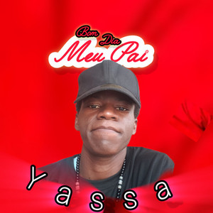 YASSA - Bom dia meu Pai