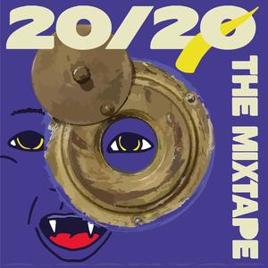 20/20 THE MIXTAPE (Explicit)