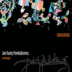 Jan Kanty Pawluśkiewicz: Antologia - Consensus (Consensus)