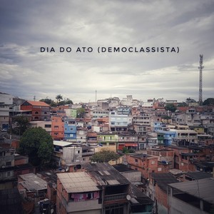 Dia do Ato (Democlassista|Explicit)