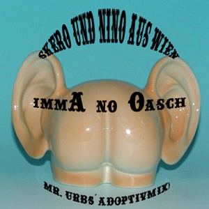 Imma no Oasch (Mr. urbs Adoptivmix)