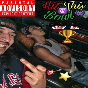 Hit This BowL (feat. ShaggyBonez) [Explicit]